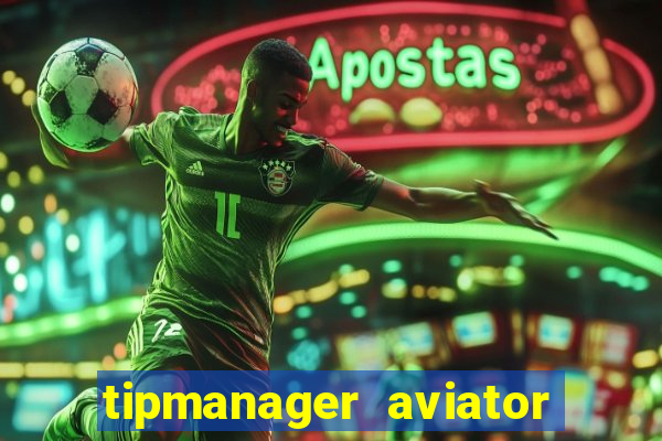 tipmanager aviator aposta 1